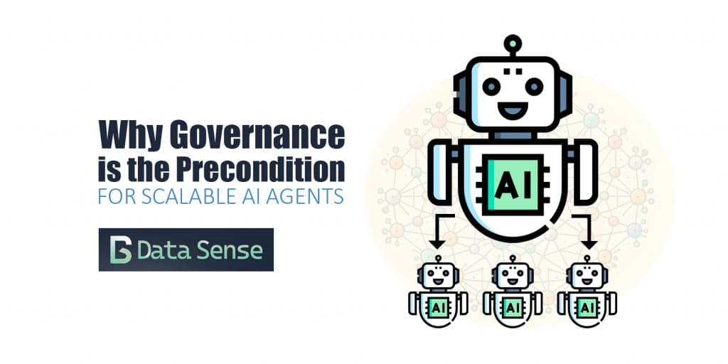Featured image for Data Sense post on governance as a precondition for scalable AI agents.