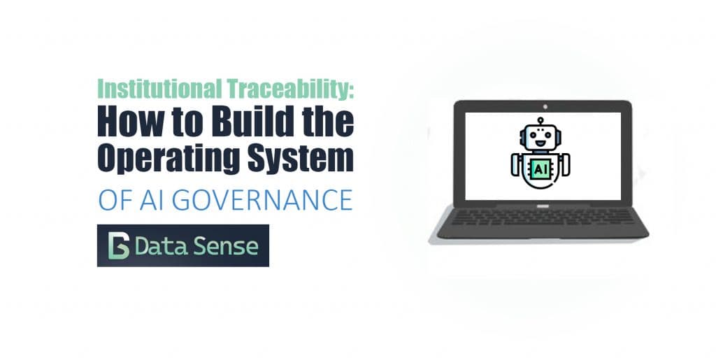 Institutional traceability connects identity, lineage, evaluation, and policy into a durable operating record that financial institutions need to demonstrate governed AI to regulators and auditors.